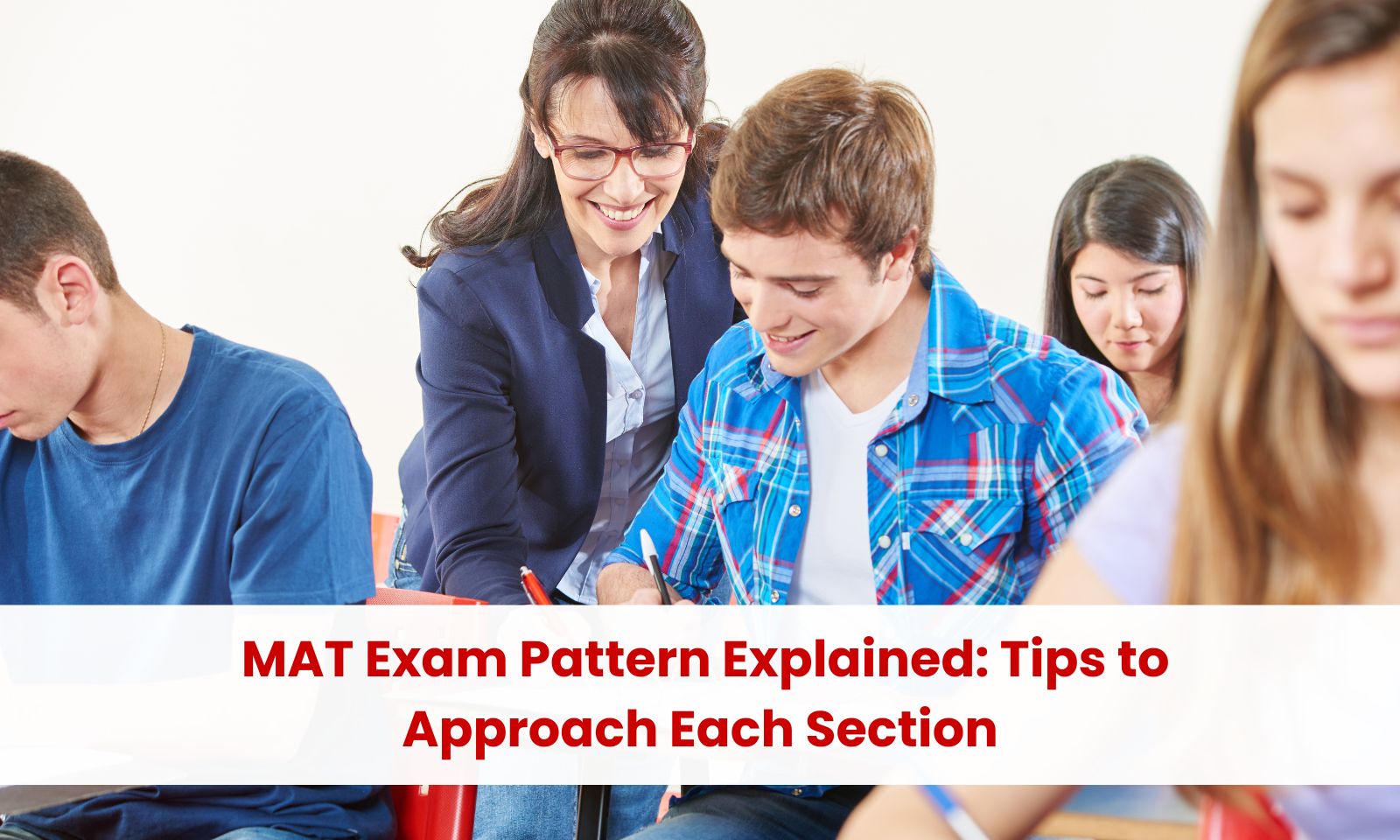 MAT Exam Pattern Explained: Tips to Approach Each Section