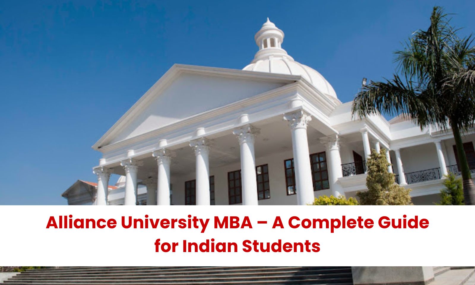 Alliance University MBA – Everything Indian Students Should Know